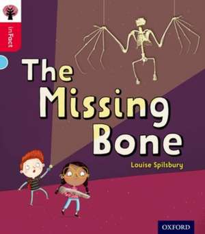 Oxford Reading Tree inFact: Oxford Level 4: The Missing Bone de Louise Spilsbury