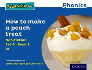 Read Write Inc. Phonics: How to Make a Peach Treat (Blue Set 6 Non-fiction 2) de Gill Munton