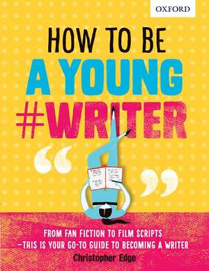 How To Be A Young #Writer de Oxford Dictionaries