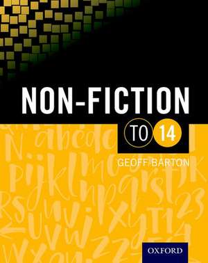 Non-Fiction To 14 Student Book de Geoff Barton