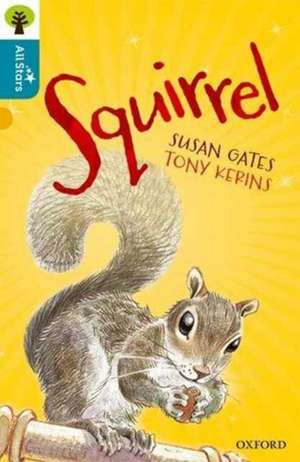 Oxford Reading Tree All Stars: Oxford Level 9 Squirrel de Gates