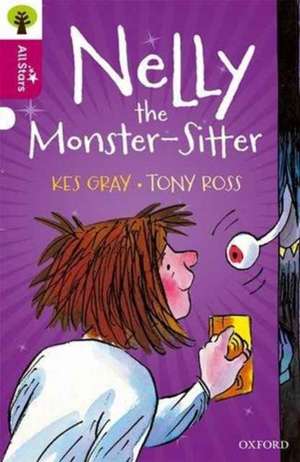 Oxford Reading Tree All Stars: Oxford Level 10 Nelly the Monster-Sitter de Gray