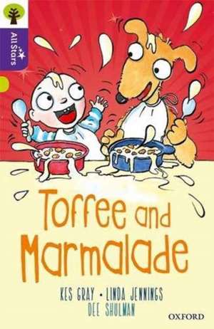 Oxford Reading Tree All Stars: Oxford Level 11 Toffee and Marmalade de Gray