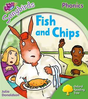 Oxford Reading Tree Songbirds Phonics: Level 2: Fish and Chips de Julia Donaldson