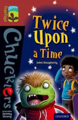 Oxford Reading Tree TreeTops Chucklers: Level 15: Twice Upon a Time de John Dougherty