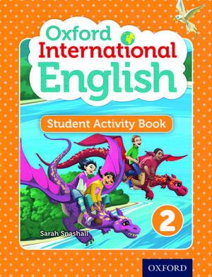 Oxford International English Student Activity Book 2 de Sarah Snashall