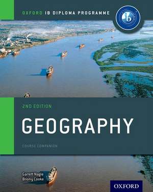 Oxford IB Diploma Programme: Geography Course Companion de Garrett Nagle