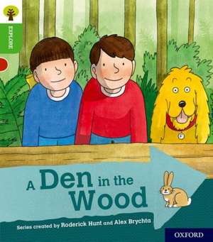 Oxford Reading Tree Explore with Biff, Chip and Kipper: Oxford Level 2: A Den in the Wood de Paul Shipton