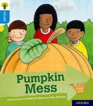 Oxford Reading Tree Explore with Biff, Chip and Kipper: Oxford Level 3: Pumpkin Mess de Paul Shipton