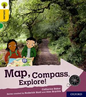 Oxford Reading Tree Explore with Biff, Chip and Kipper: Oxford Level 5: Map, Compass, Explore! de Catherine Baker