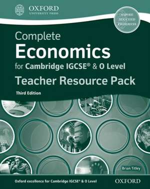 Complete Economics for Cambridge IGCSE® & O Level Teacher Pack de Brian Titley