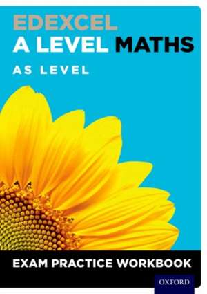 Edexcel A Level Maths: AS Level Exam Practice Workbook de David Baker