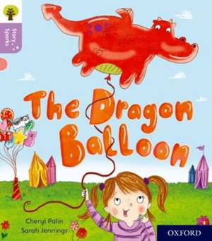 Oxford Reading Tree Story Sparks: Oxford Level 1+: The Dragon Balloon de Cheryl Palin