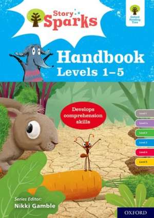 Oxford Reading Tree Story Sparks: Oxford Levels 1-5: Handbook de Pam Dowson