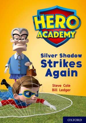 Hero Academy: Oxford Level 9, Gold Book Band: Silver Shadow Strikes Again de Steve Cole