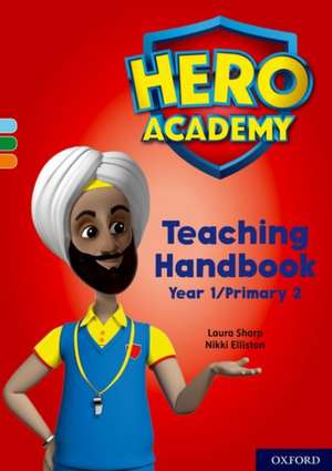 Hero Academy: Oxford Levels 4-6, Light Blue-Orange Book Bands: Teaching Handbook Year 1/Primary 2 de Bill Ledger