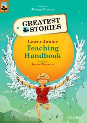 Oxford Reading Tree TreeTops Greatest Stories: Oxford Levels 8-13: Teaching Handbook Lower Junior de James Clements