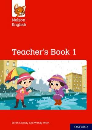 Nelson English: Year 1/Primary 2: Teacher's Book 1 de Sarah Lindsay