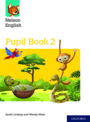 Nelson English: Year 2/Primary 3: Pupil Book 2 de Sarah Lindsay