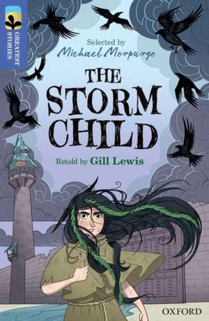 Oxford Reading Tree TreeTops Greatest Stories: Oxford Level 17: The Storm Child de Gill Lewis