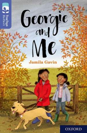 Oxford Reading Tree TreeTops Reflect: Oxford Level 17: Georgie and Me de Jamila Gavin