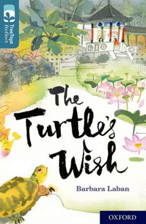 Oxford Reading Tree TreeTops Reflect: Oxford Level 19: The Turtle's Wish de Barbara Laban