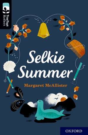 Oxford Reading Tree TreeTops Reflect: Oxford Level 20: Selkie Summer de Margaret McAllister