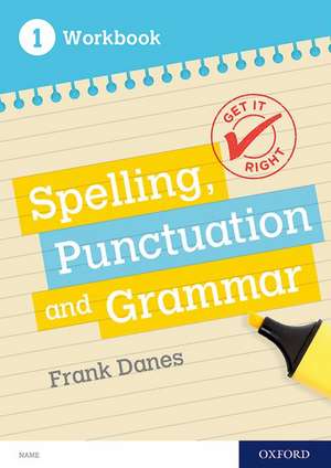 Get It Right: KS3; 11-14: Spelling, Punctuation and Grammar workbook 1 de Frank Danes