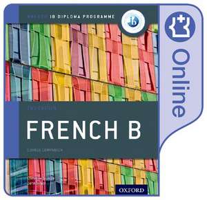 Oxford IB Diploma Programme: Oxford IB Diploma Programme: IB French B Enhanced Online Course Book de John Israel