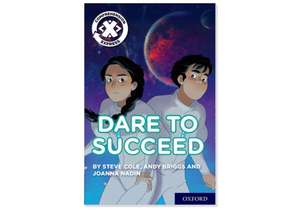 Project X Comprehension Express: Stage 3: Dare to Succeed de Steve Cole