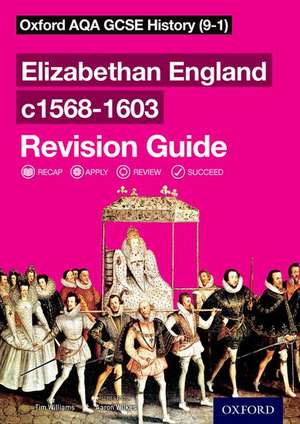 Oxford AQA GCSE History: Elizabethan England c1568-1603 Revision Guide de Aaron Wilkes