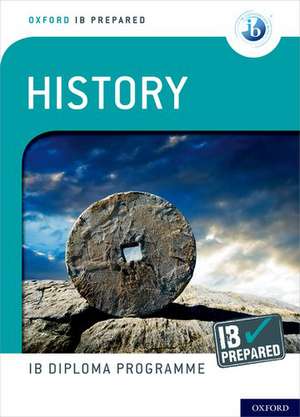 Oxford IB Diploma Programme: IB Prepared: History de David Smith