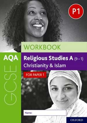 AQA GCSE Religious Studies A (9-1) Workbook: Christianity and Islam for Paper 1 de Rachael Jackson-Royal