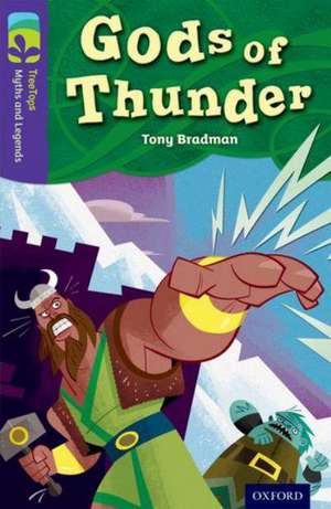 Oxford Reading Tree TreeTops Myths and Legends: Level 11: Gods Of Thunder de Tony Bradman