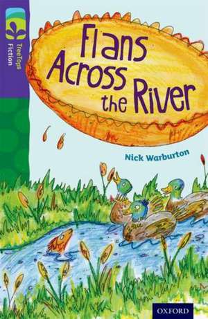 Oxford Reading Tree TreeTops Fiction: Level 11: Flans Across the River de Nick Warburton