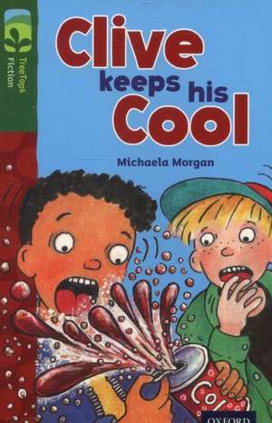 Oxford Reading Tree TreeTops Fiction: Level 12: Clive Keeps His Cool de Michaela Morgan