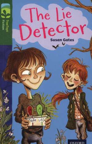 Oxford Reading Tree TreeTops Fiction: Level 12: The Lie Detector de Susan Gates