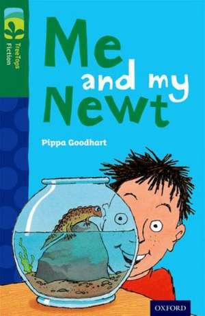 Oxford Reading Tree TreeTops Fiction: Level 12 More Pack B: Me and my Newt de Pippa Goodhart