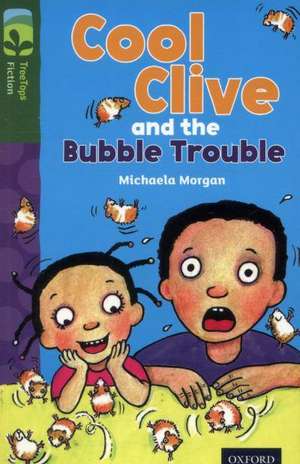 Oxford Reading Tree TreeTops Fiction: Level 12 More Pack C: Cool Clive and the Bubble Trouble de Michaela Morgan