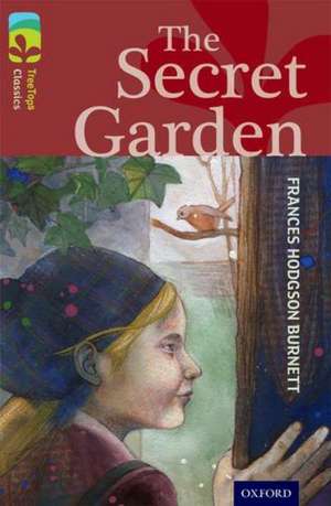 Oxford Reading Tree TreeTops Classics: Level 15: The Secret Garden de Frances Hodgson Burnett