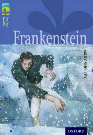 Oxford Reading Tree TreeTops Classics: Level 17: Frankenstein de Mary Shelley