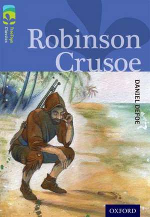 Oxford Reading Tree TreeTops Classics: Level 17: Robinson Crusoe de Daniel Defoe