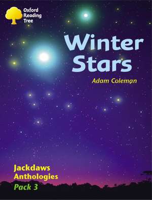 Oxford Reading Tree: Levels 8-11: Jackdaws Anthologies: Winter Stars (Pack 3) de Adam Coleman