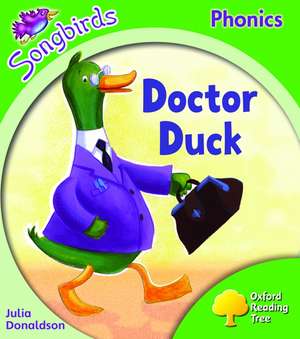 Oxford Reading Tree: Level 2: Songbirds: Doctor Duck de Julia Donaldson