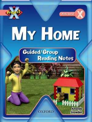 Project X: My Home: Teaching Notes de Amanda Snowden