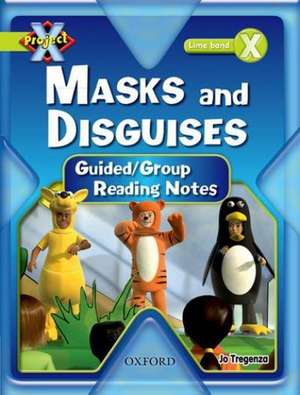 Project X: Masks and Disguises: Teaching Notes de Jo Tregenza