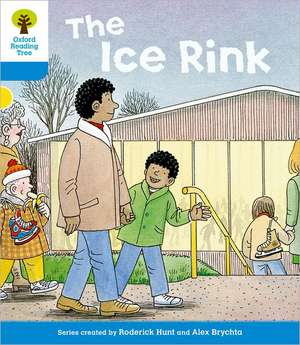 Oxford Reading Tree: Level 3: First Sentences: The Ice Rink de Roderick Hunt