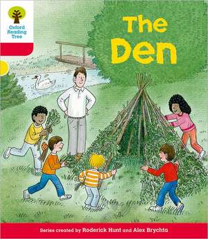 Oxford Reading Tree: Level 4: More Stories C: The Den de Roderick Hunt