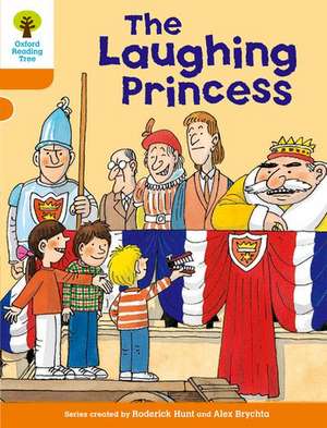 Oxford Reading Tree: Level 6: More Stories A: The Laughing Princess de Roderick Hunt