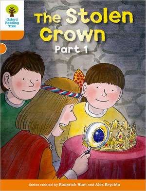 Oxford Reading Tree: Level 6: More Stories B: The Stolen Crown Part 1 de Roderick Hunt